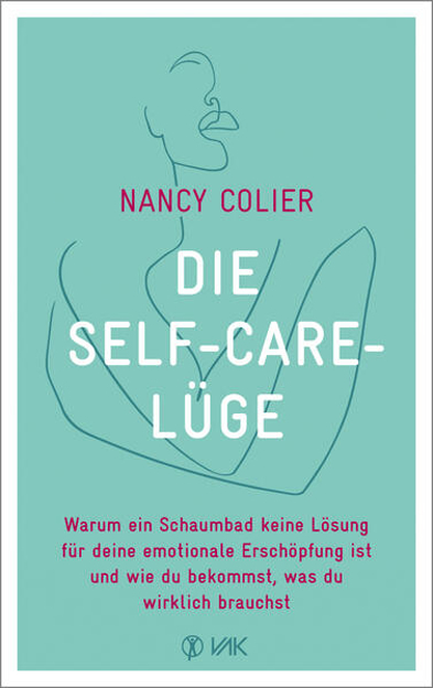 Bild zu Die Self-Care-Lüge von Colier, Nancy