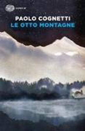 Bild zu Le otto montagne von Cognetti, Paolo