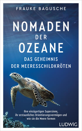 Bild zu Nomaden der Ozeane - Das Geheimnis der Meeresschildkröten von Bagusche, Frauke