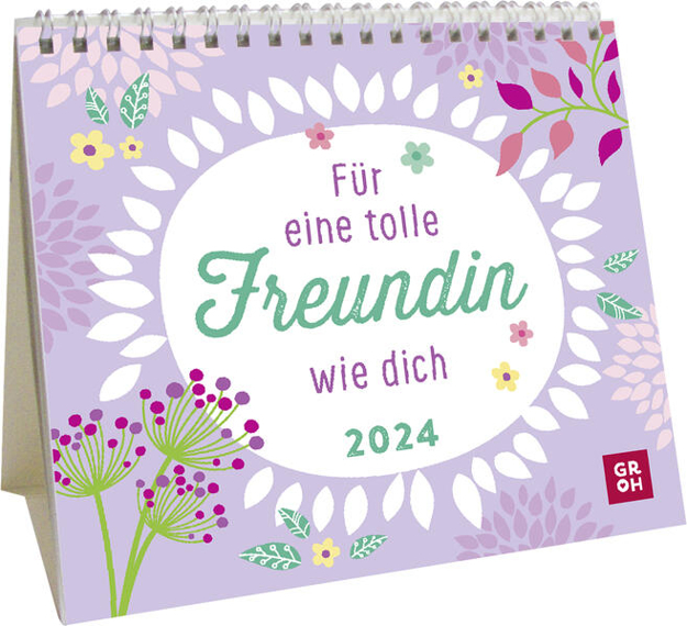 Bild zu Mini-Kalender 2024: Für eine tolle Freundin wie dich von Groh Verlag (Hrsg.)