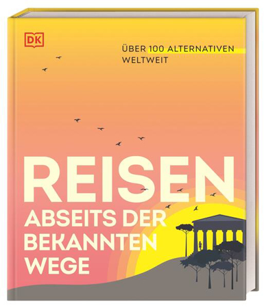 Bild zu Reisen abseits der bekannten Wege von DK Verlag - Reise (Hrsg.)