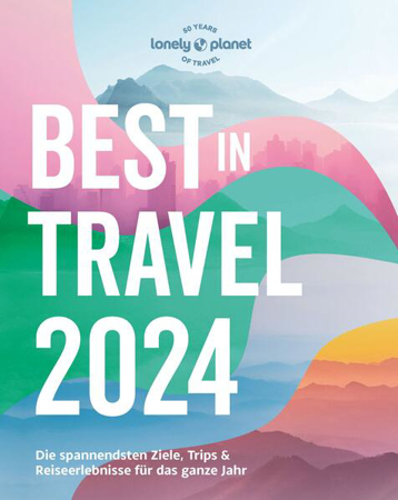 Bild zu Lonely Planet Reiseführer Lonely Planet Best in Travel 2024 von Riefert, Claudia (Übers.) 