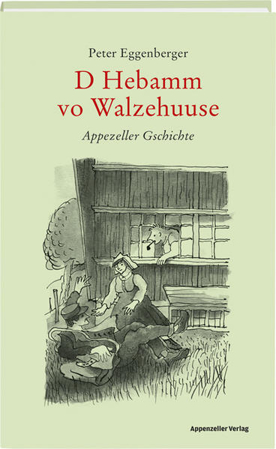 Bild zu D Hebamm vo Walzehuuse von Eggenberger, Peter