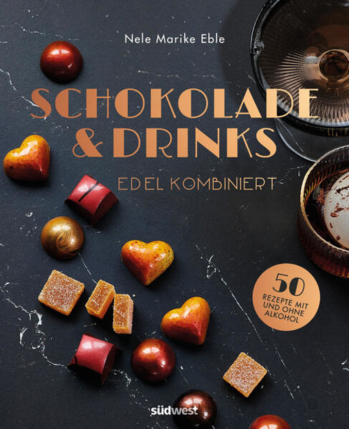 Bild zu Schokolade & Drinks edel kombiniert von Eble, Nele Marike 