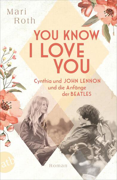 Bild zu You know I love you - Cynthia und John Lennon und die Anfänge der Beatles von Roth, Mari