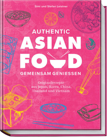 Bild zu Authentic Asian Food - Gemeinsam genießen von Leistner, Simi & Stefan