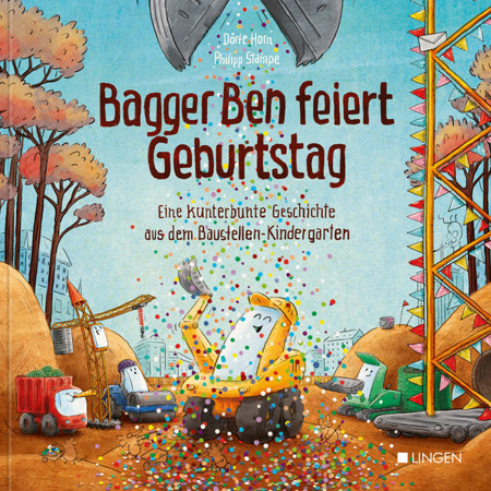 Bild zu Bagger Ben feiert Geburtstag- Eine kunterbunte Geschichte aus dem Baustellen-Kindergarten von Horn, Dörte 
