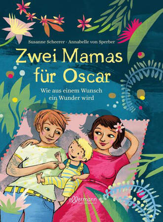 Bild zu Zwei Mamas für Oscar von Scheerer, Susanne 