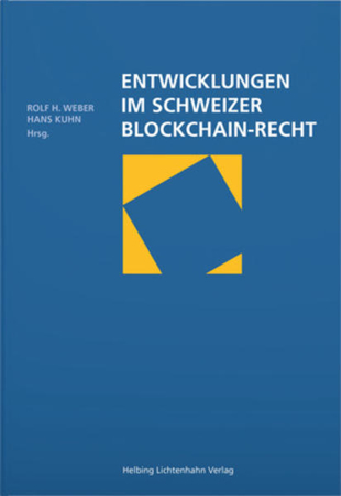 Bild zu Entwicklungen im Schweizer Blockchain-Recht von Weber, Rolf H. (Hrsg.) 
