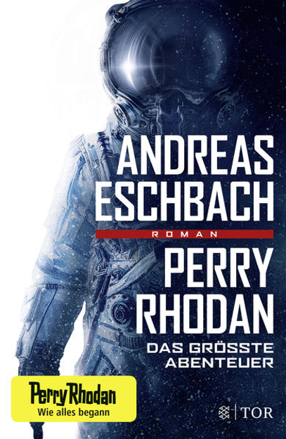 Bild zu Perry Rhodan - Das größte Abenteuer von Eschbach, Andreas