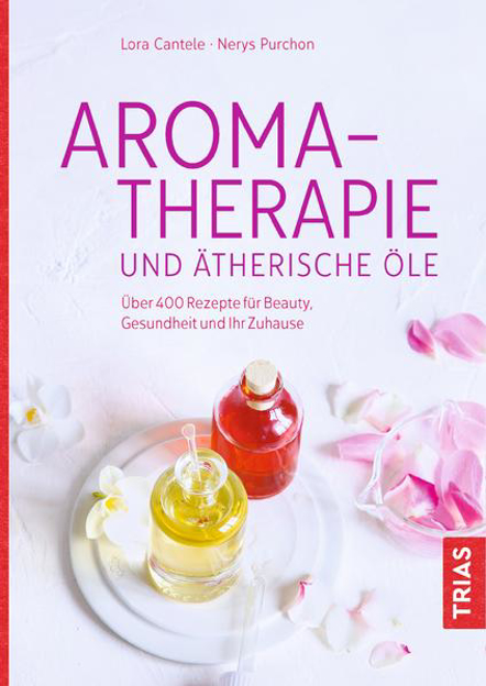 Bild zu Aromatherapie und ätherische Öle von Cantele, Lora 