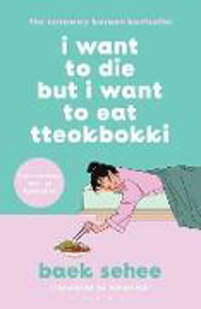 Bild zu I Want to Die but I Want to Eat Tteokbokki von Sehee, Baek 