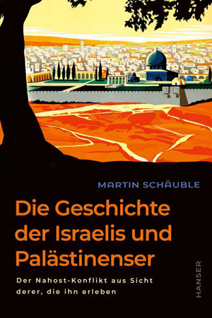 Bild zu Die Geschichte der Israelis und Palästinenser von Schäuble, Martin