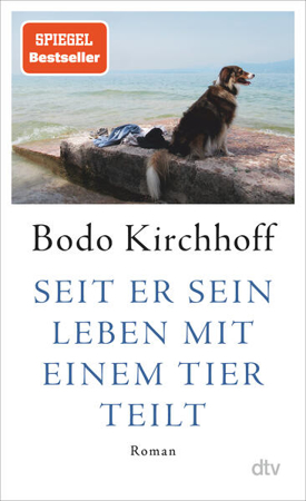 Bild zu Seit er sein Leben mit einem Tier teilt von Kirchhoff, Bodo