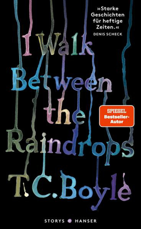 Bild zu I walk between the Raindrops. Storys von Boyle, T.C. 