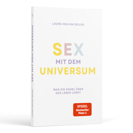 Bild zu Sex mit dem Universum - Was ein Engel über das Leben lernt von Seiler, Laura Malina