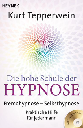 Bild zu Die hohe Schule der Hypnose (Inkl. CD) von Tepperwein, Kurt