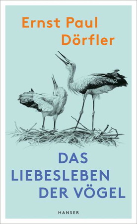 Bild zu Das Liebesleben der Vögel von Dörfler, Ernst Paul 