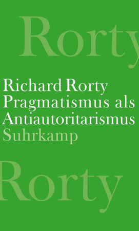 Bild zu Pragmatismus als Antiautoritarismus von Rorty, Richard 