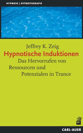 Bild zu Hypnotische Induktionen von Zeig, Jeffrey K
