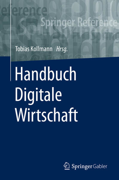 Bild zu Handbuch Digitale Wirtschaft von Kollmann, Tobias (Hrsg.)