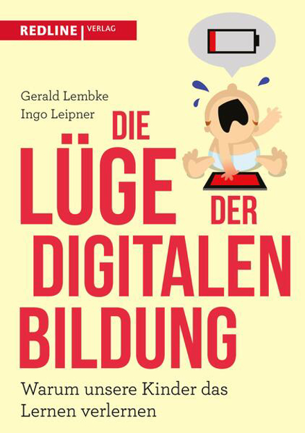 Bild zu Die Lüge der digitalen Bildung (eBook) von Lembke, Gerald 