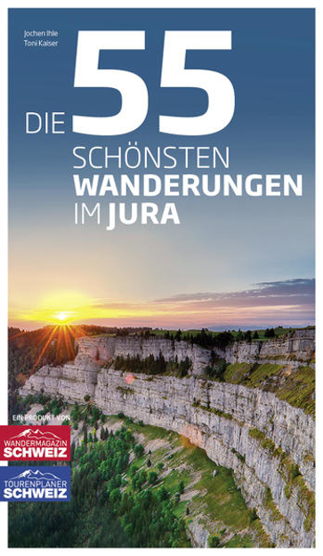 Bild zu Die 55 schönsten Wanderungen im Jura von Ihle, Jochen 