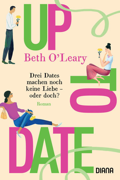 Bild zu Up to Date - Drei Dates machen noch keine Liebe - oder doch? von O'Leary, Beth 