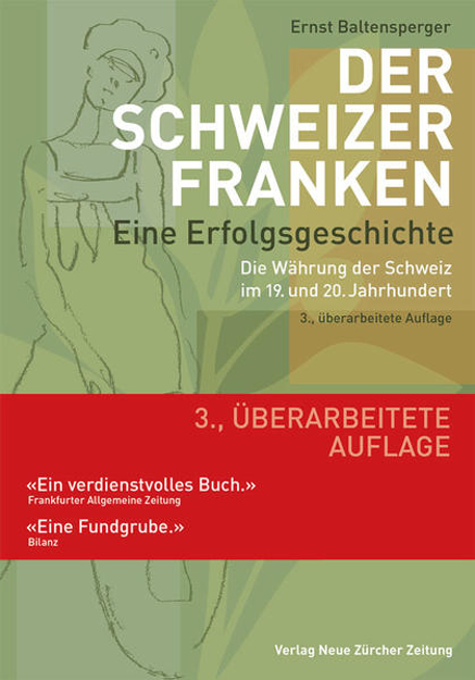 Bild zu Der Schweizer Franken - Eine Erfolgsgeschichte von Baltensperger, Ernst