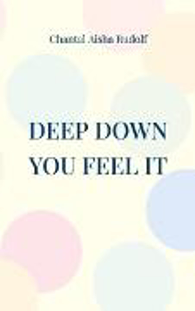 Bild zu Deep down you feel it (eBook) von Rudolf, Chantal Aisha