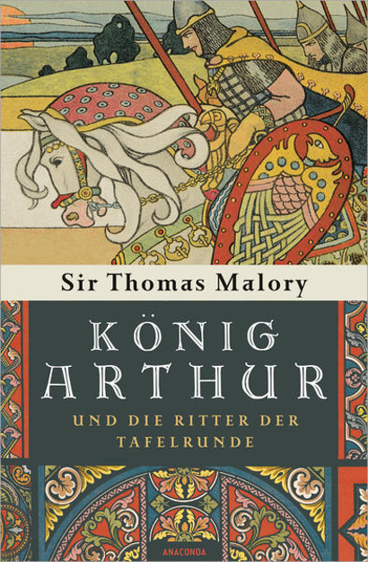 Bild zu König Arthur und die Ritter der Tafelrunde von Malory, Sir Thomas 