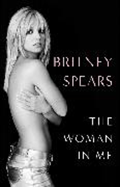 Bild zu The Woman in Me von Spears, Britney