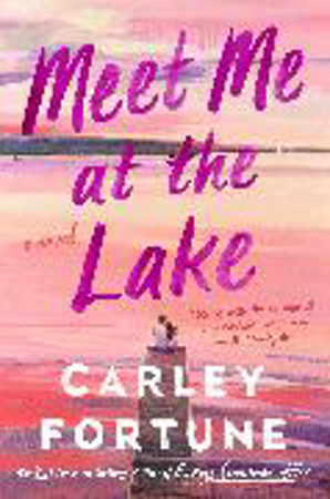 Bild zu Meet Me at the Lake von Fortune, Carley