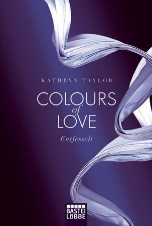 Bild zu Colours of Love - Entfesselt von Taylor, Kathryn