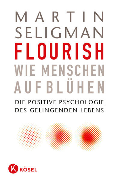 Bild zu Flourish - Wie Menschen aufblühen von Seligman, Martin 