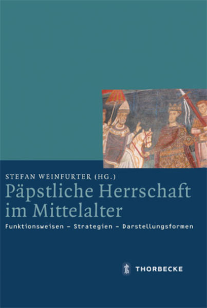 Bild zu Päpstliche Herrschaft im Mittelalter von Weinfurter, Stefan (Hrsg.)