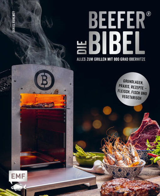 Bild zu Die Beefer®-Bibel - Alles zum Grillen mit 800 Grad Oberhitze von Kuhlmey, Daniel