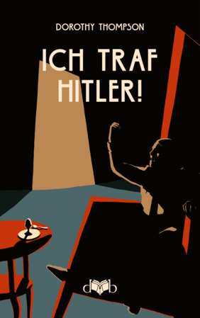 Bild zu Ich traf Hitler! von Thompson, Dorothy 