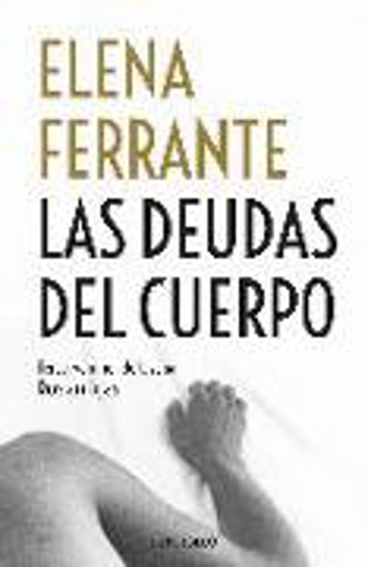 Bild zu Las deudas del cuerpo (Dos amigas 3) von Ferrante, Elena
