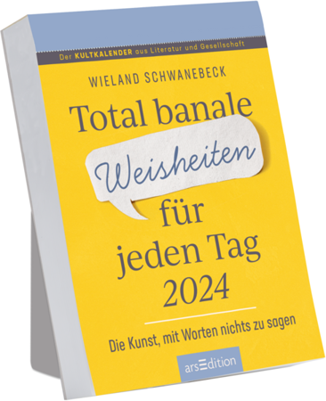Bild zu Abreißkalender Total banale Weisheiten für jeden Tag 2024 von Schwanebeck, Wieland