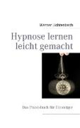 Bild zu Hypnose lernen leicht gemacht (eBook) von Lichtenbach, Werner