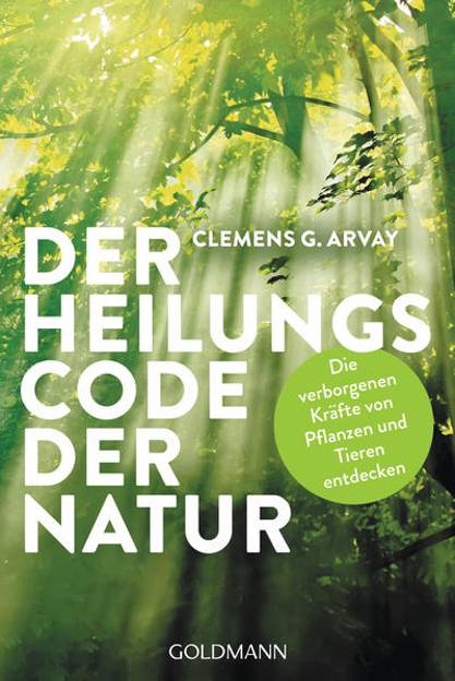 Bild zu Der Heilungscode der Natur von Arvay, Clemens G.
