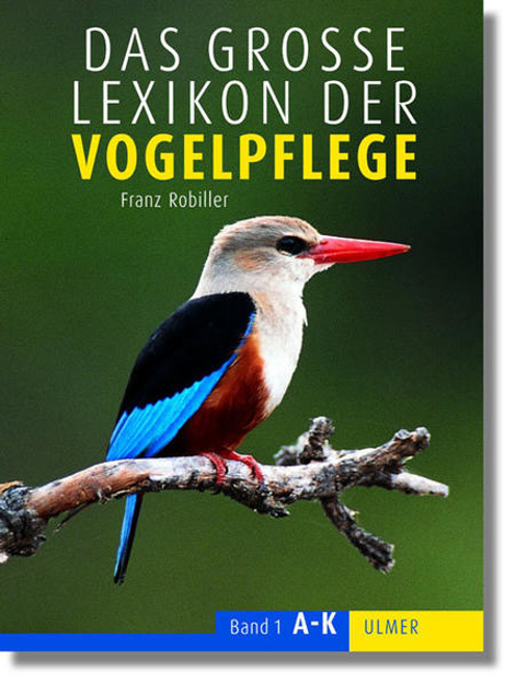 Bild zu Das Lexikon der Vogelpflege von Robiller, Franz (Hrsg.)