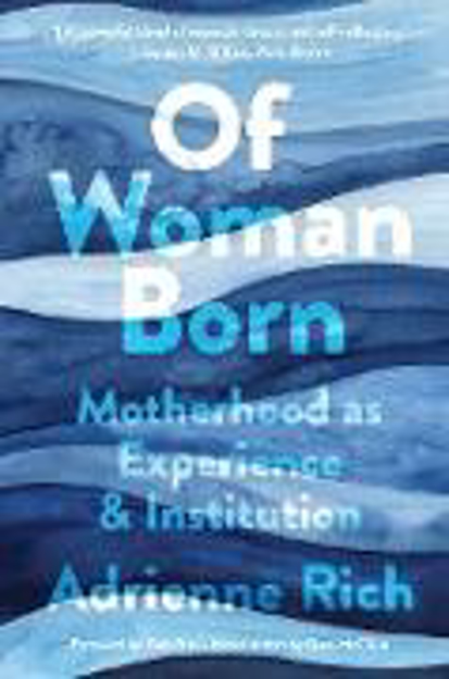 Bild zu Of Woman Born: Motherhood as Experience and Institution (eBook) von Rich, Adrienne