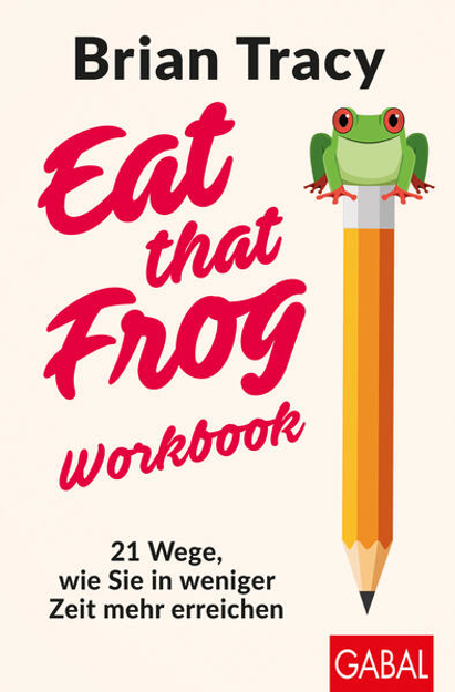 Bild zu Eat that Frog - Workbook von Tracy, Brian 