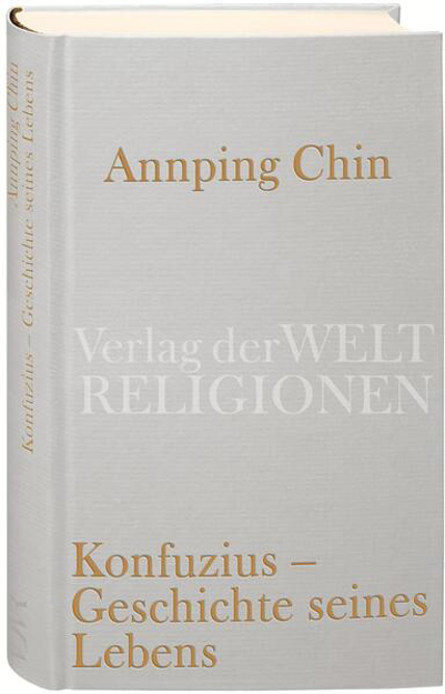 Bild zu Konfuzius - Geschichte seines Lebens von Chin, Annping 