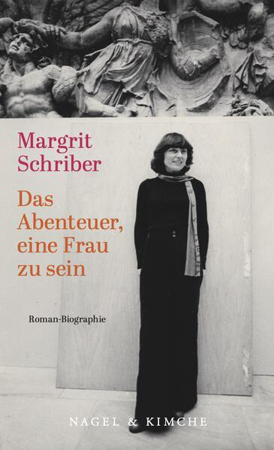 Bild zu Das Abenteuer, eine Frau zu sein von Schriber, Margrit