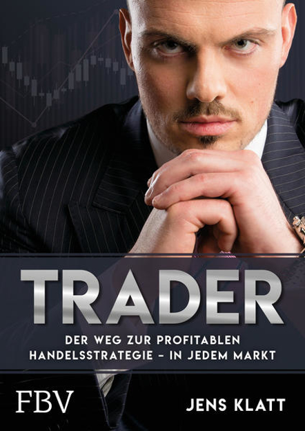 Bild zu Trader - Der Weg zur profitablen Handelsstrategie - in jedem Markt von Klatt, Jens