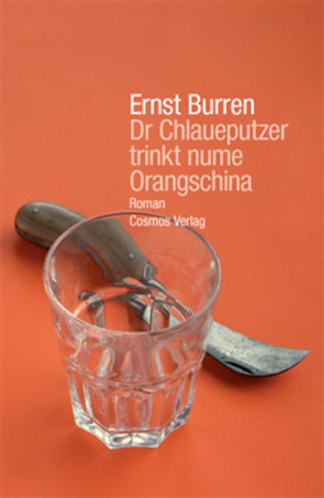 Bild zu Dr Chlaueputzer trinkt nume Orangschina von Burren, Ernst