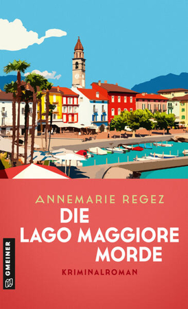 Bild zu Die Lago Maggiore-Morde von Regez, Annemarie